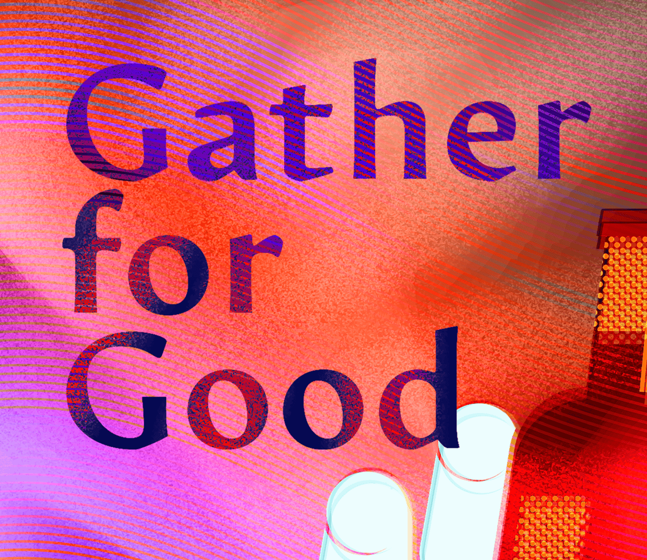 A flyer that reads "Gather for Good: Pour it forward for food security" and has graphics of wine glasses, a bottle of wine, and a tray of appetizers
